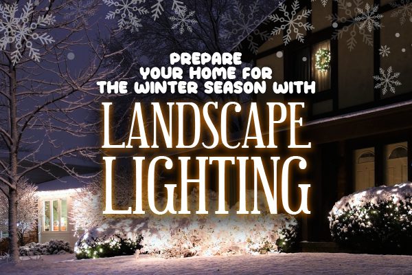 An home covered in snow with the words, "prepare your home for the winter season with landscape lighting."